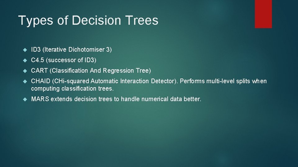 Types of Decision Trees ID 3 (Iterative Dichotomiser 3) C 4. 5 (successor of