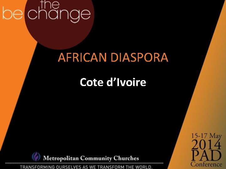 AFRICAN DIASPORA Cote d’Ivoire 