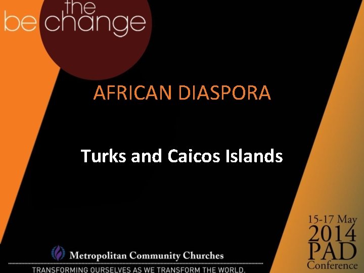 AFRICAN DIASPORA Turks and Caicos Islands 