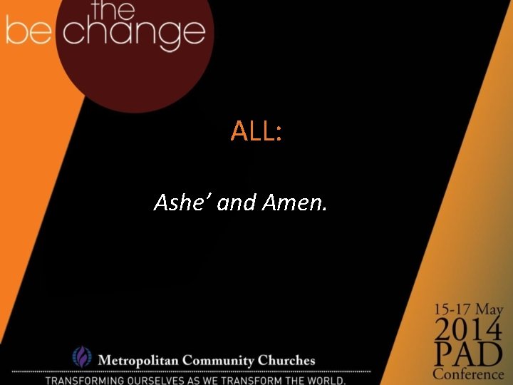 ALL: Ashe’ and Amen. 