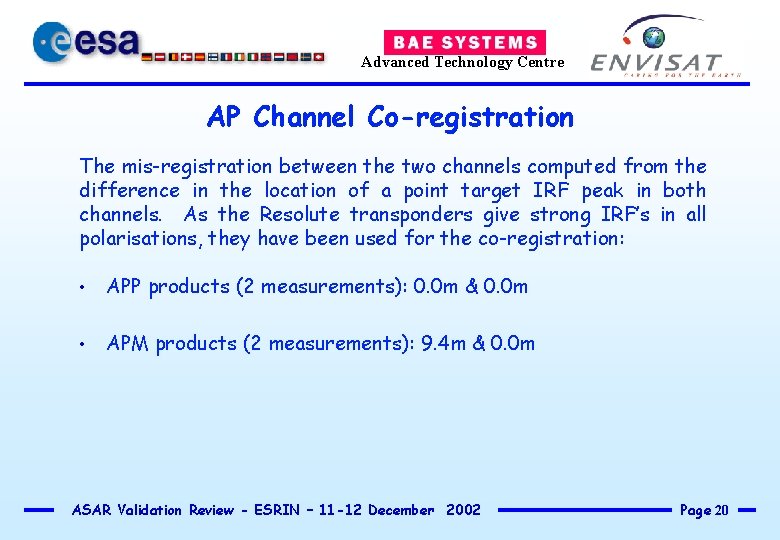 Advanced Technology Centre AP Channel Co-registration The mis-registration between the two channels computed from