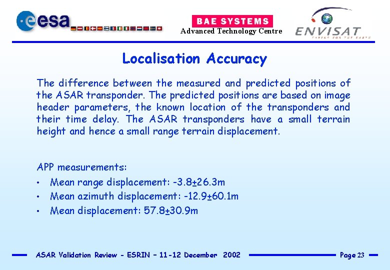 Advanced Technology Centre Localisation Accuracy The difference between the measured and predicted positions of