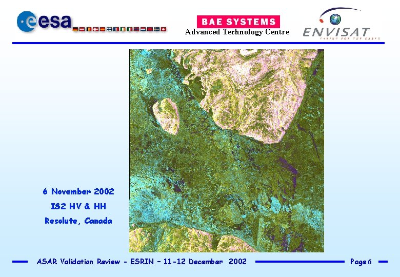 Advanced Technology Centre 6 November 2002 IS 2 HV & HH Resolute, Canada ASAR