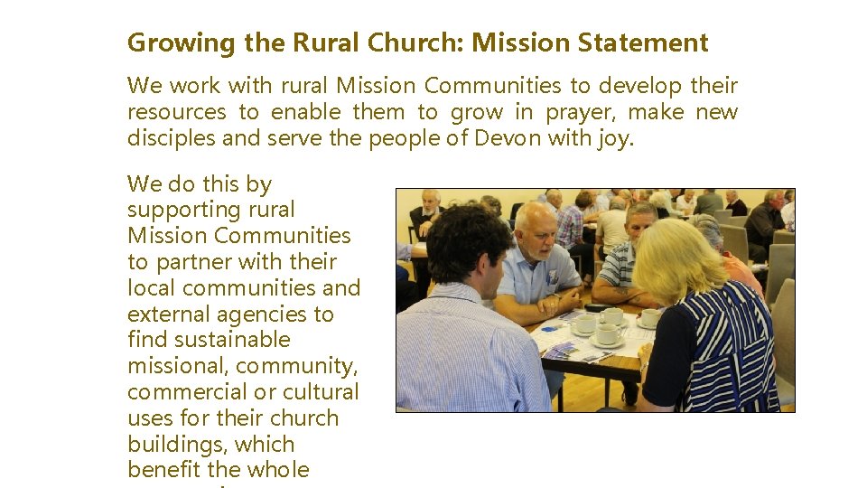 Growing the Rural Church: Mission Statement We work with rural Mission Communities to develop