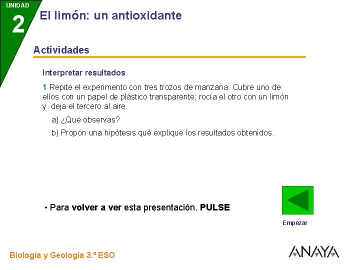 UNIDAD 2 3 El limón: un antioxidante Actividades Interpretar resultados 1 Repite el experimento