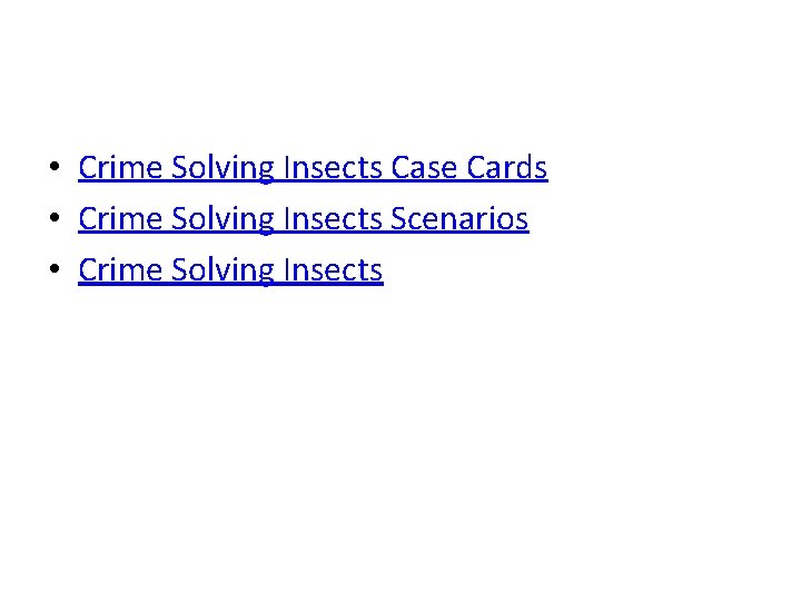  • Crime Solving Insects Case Cards • Crime Solving Insects Scenarios • Crime