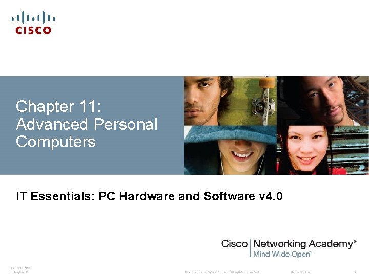 Chapter 11: Advanced Personal Computers IT Essentials: PC Hardware and Software v 4. 0