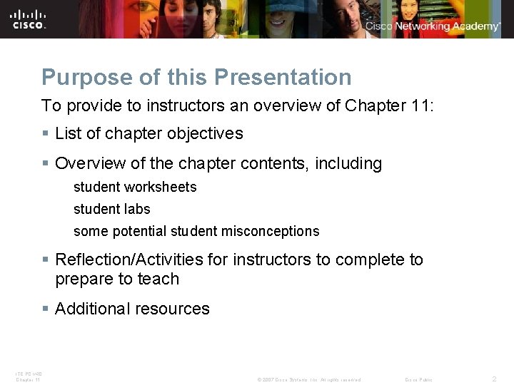 Purpose of this Presentation To provide to instructors an overview of Chapter 11: §