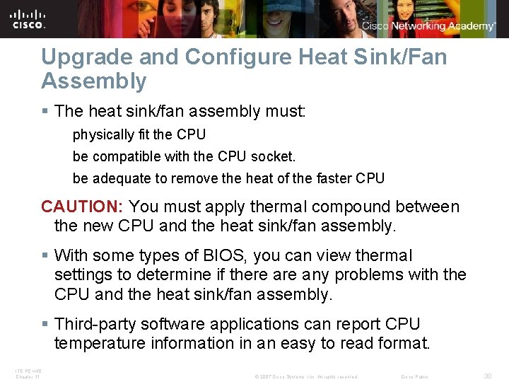 Upgrade and Configure Heat Sink/Fan Assembly § The heat sink/fan assembly must: physically fit