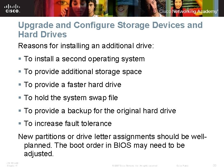 Upgrade and Configure Storage Devices and Hard Drives Reasons for installing an additional drive: