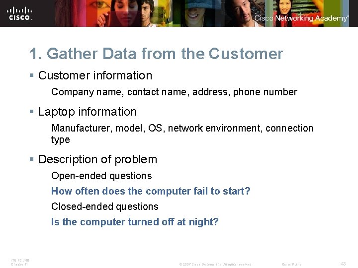 1. Gather Data from the Customer § Customer information Company name, contact name, address,