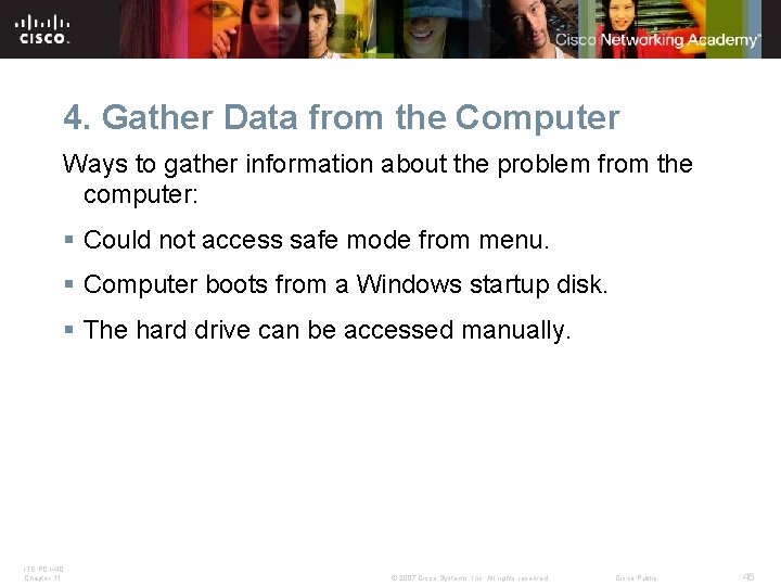 4. Gather Data from the Computer Ways to gather information about the problem from