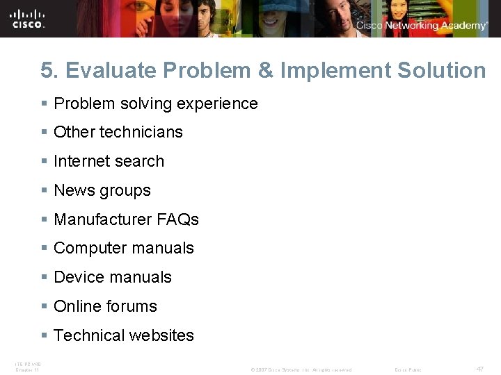 5. Evaluate Problem & Implement Solution § Problem solving experience § Other technicians §