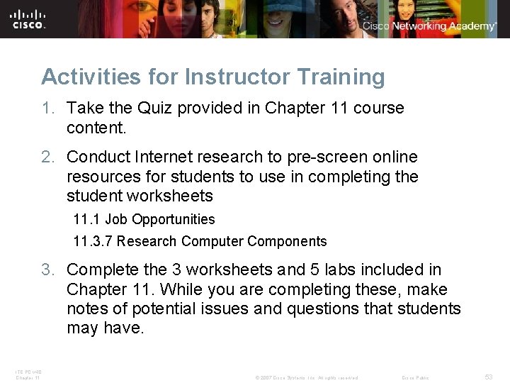 Activities for Instructor Training 1. Take the Quiz provided in Chapter 11 course content.