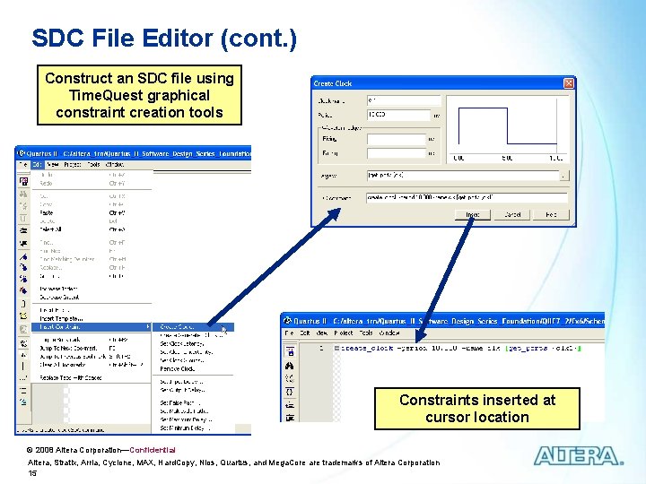 SDC File Editor (cont. ) Construct an SDC file using Time. Quest graphical constraint SDC File Editor (cont. ) Construct an SDC file using Time. Quest graphical constraint