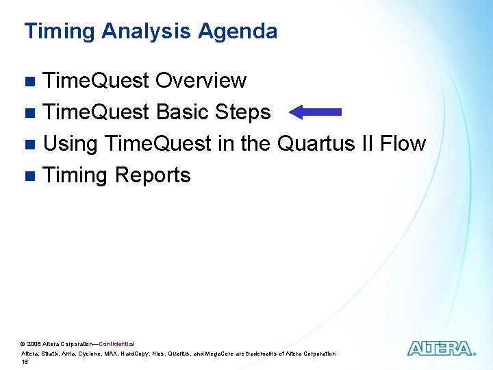 Timing Analysis Agenda Time. Quest Overview n Time. Quest Basic Steps n Using Time. Timing Analysis Agenda Time. Quest Overview n Time. Quest Basic Steps n Using Time.