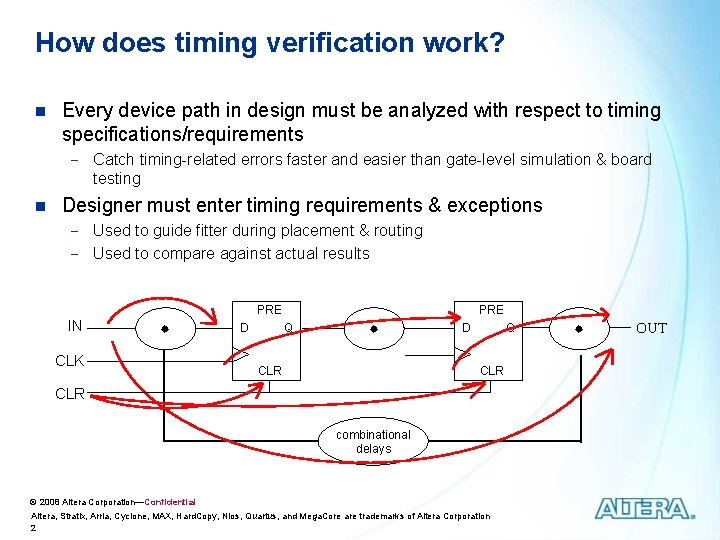 How does timing verification work? n Every device path in design must be analyzed How does timing verification work? n Every device path in design must be analyzed