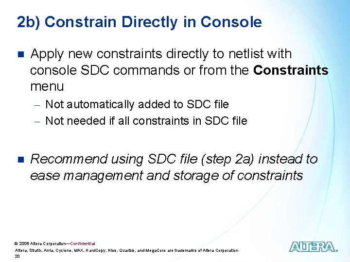 2 b) Constrain Directly in Console n Apply new constraints directly to netlist with 2 b) Constrain Directly in Console n Apply new constraints directly to netlist with