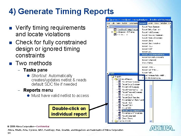 4) Generate Timing Reports n n n Verify timing requirements and locate violations Check 4) Generate Timing Reports n n n Verify timing requirements and locate violations Check