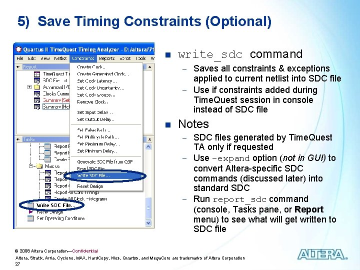 5) Save Timing Constraints (Optional) n write_sdc command - Saves all constraints & exceptions 5) Save Timing Constraints (Optional) n write_sdc command - Saves all constraints & exceptions