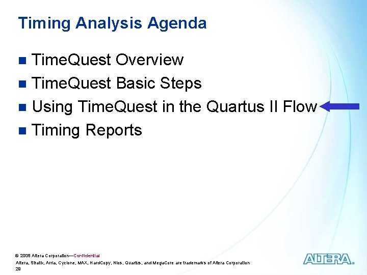 Timing Analysis Agenda Time. Quest Overview n Time. Quest Basic Steps n Using Time. Timing Analysis Agenda Time. Quest Overview n Time. Quest Basic Steps n Using Time.