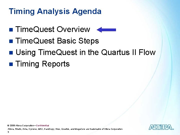 Timing Analysis Agenda Time. Quest Overview n Time. Quest Basic Steps n Using Time. Timing Analysis Agenda Time. Quest Overview n Time. Quest Basic Steps n Using Time.