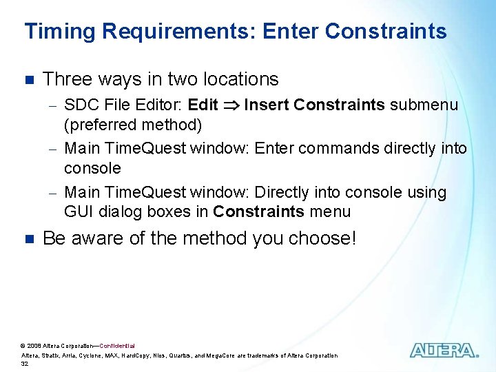 Timing Requirements: Enter Constraints n Three ways in two locations - SDC File Editor: Timing Requirements: Enter Constraints n Three ways in two locations - SDC File Editor:
