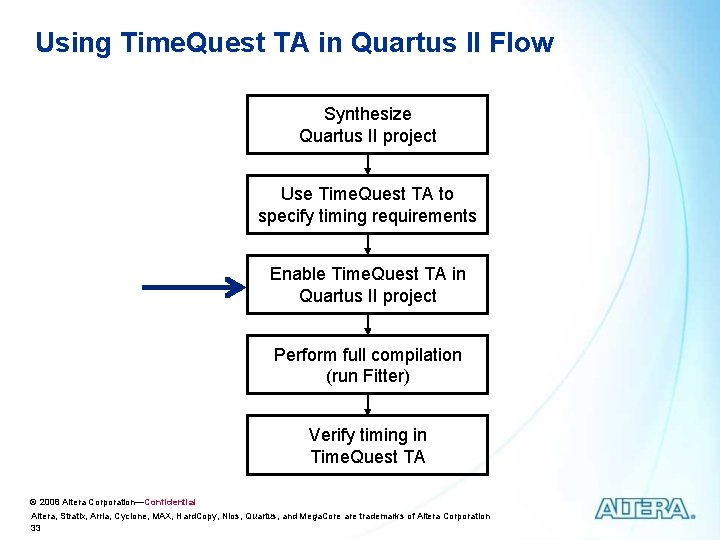 Using Time. Quest TA in Quartus II Flow Synthesize Quartus II project Use Time. Using Time. Quest TA in Quartus II Flow Synthesize Quartus II project Use Time.