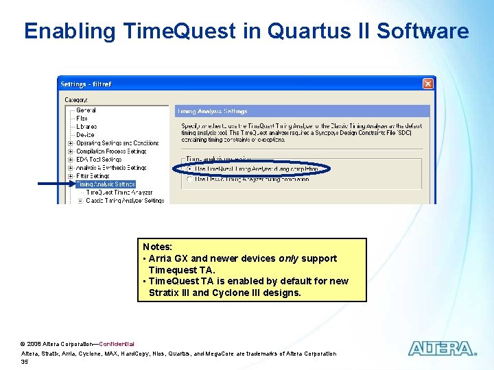 Enabling Time. Quest in Quartus II Software Notes: • Arria GX and newer devices Enabling Time. Quest in Quartus II Software Notes: • Arria GX and newer devices