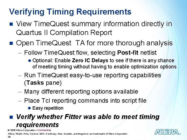 Verifying Timing Requirements n n View Time. Quest summary information directly in Quartus II Verifying Timing Requirements n n View Time. Quest summary information directly in Quartus II