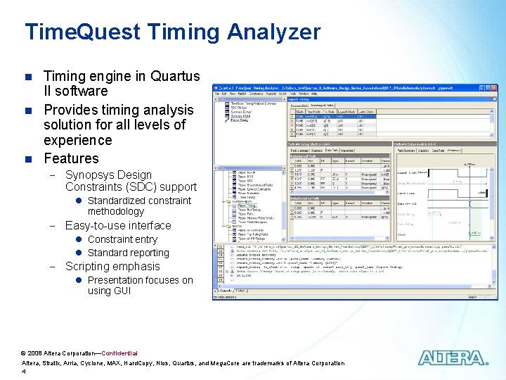 Time. Quest Timing Analyzer n n n Timing engine in Quartus II software Provides Time. Quest Timing Analyzer n n n Timing engine in Quartus II software Provides