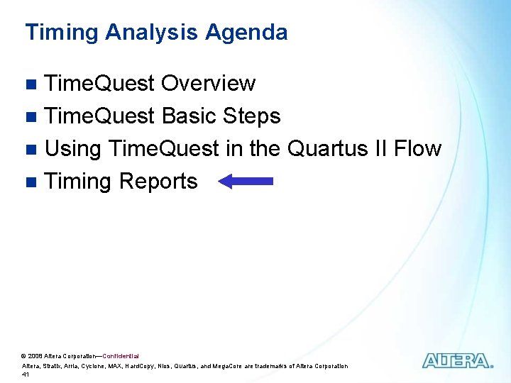Timing Analysis Agenda Time. Quest Overview n Time. Quest Basic Steps n Using Time. Timing Analysis Agenda Time. Quest Overview n Time. Quest Basic Steps n Using Time.
