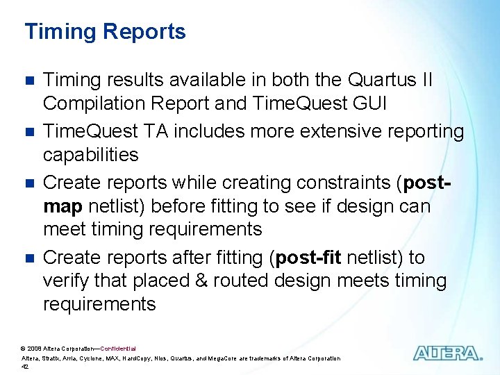 Timing Reports n n Timing results available in both the Quartus II Compilation Report Timing Reports n n Timing results available in both the Quartus II Compilation Report