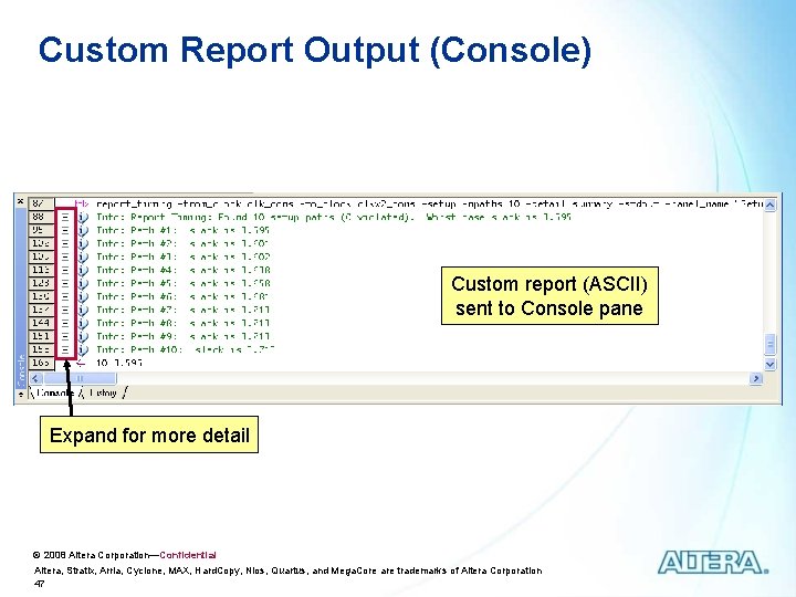 Custom Report Output (Console) Custom report (ASCII) sent to Console pane Expand for more Custom Report Output (Console) Custom report (ASCII) sent to Console pane Expand for more