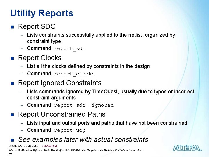 Utility Reports n Report SDC - Lists constraints successfully applied to the netlist, organized Utility Reports n Report SDC - Lists constraints successfully applied to the netlist, organized
