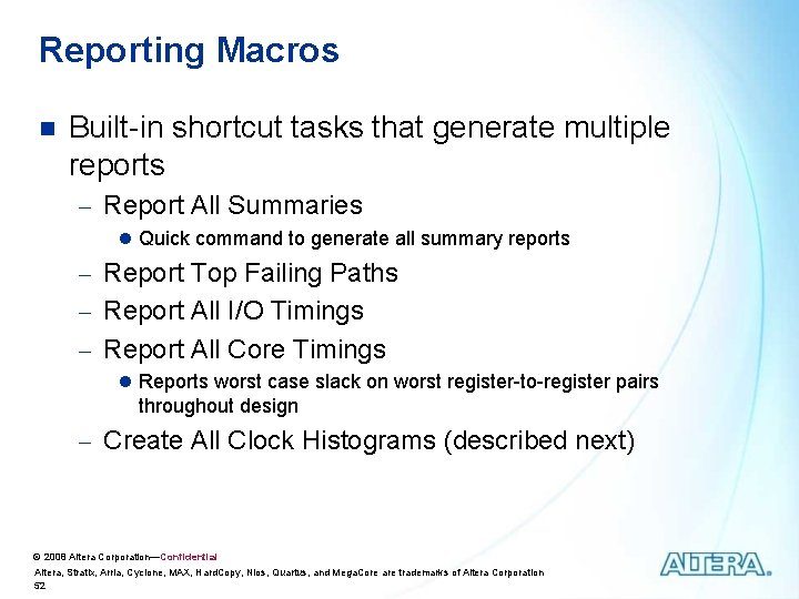 Reporting Macros n Built-in shortcut tasks that generate multiple reports - Report All Summaries Reporting Macros n Built-in shortcut tasks that generate multiple reports - Report All Summaries