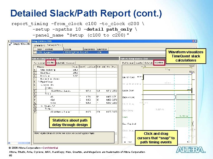 Detailed Slack/Path Report (cont. ) report_timing -from_clock c 100 -to_clock c 200 -setup Detailed Slack/Path Report (cont. ) report_timing -from_clock c 100 -to_clock c 200 -setup