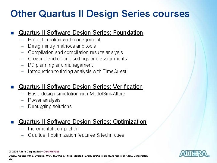 Other Quartus II Design Series courses n Quartus II Software Design Series: Foundation - Other Quartus II Design Series courses n Quartus II Software Design Series: Foundation -