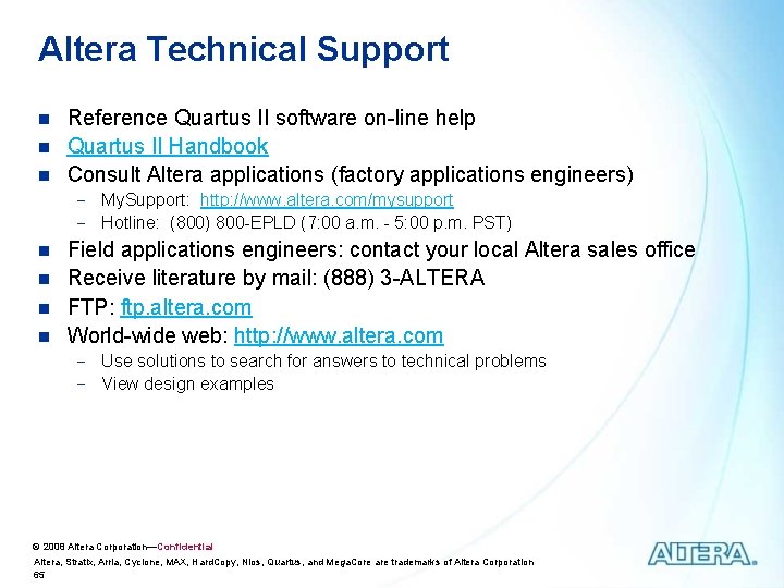 Altera Technical Support n n n Reference Quartus II software on-line help Quartus II Altera Technical Support n n n Reference Quartus II software on-line help Quartus II