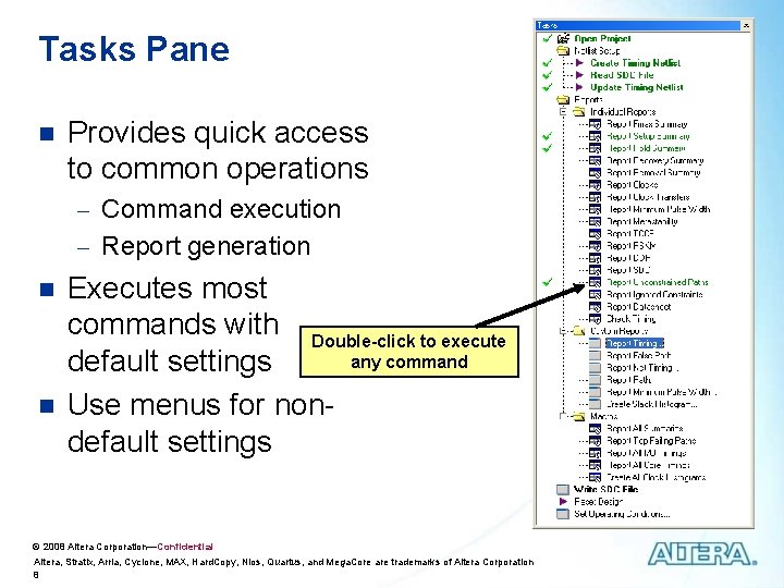 Tasks Pane n Provides quick access to common operations - Command execution - Report Tasks Pane n Provides quick access to common operations - Command execution - Report