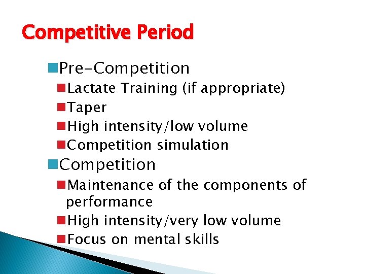 Competitive Period n. Pre-Competition n. Lactate Training (if appropriate) n. Taper n. High intensity/low Competitive Period n. Pre-Competition n. Lactate Training (if appropriate) n. Taper n. High intensity/low