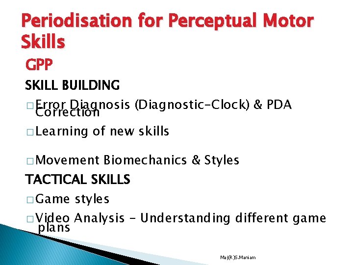 Periodisation for Perceptual Motor Skills GPP SKILL BUILDING � Error Diagnosis (Diagnostic-Clock) & PDA Periodisation for Perceptual Motor Skills GPP SKILL BUILDING � Error Diagnosis (Diagnostic-Clock) & PDA