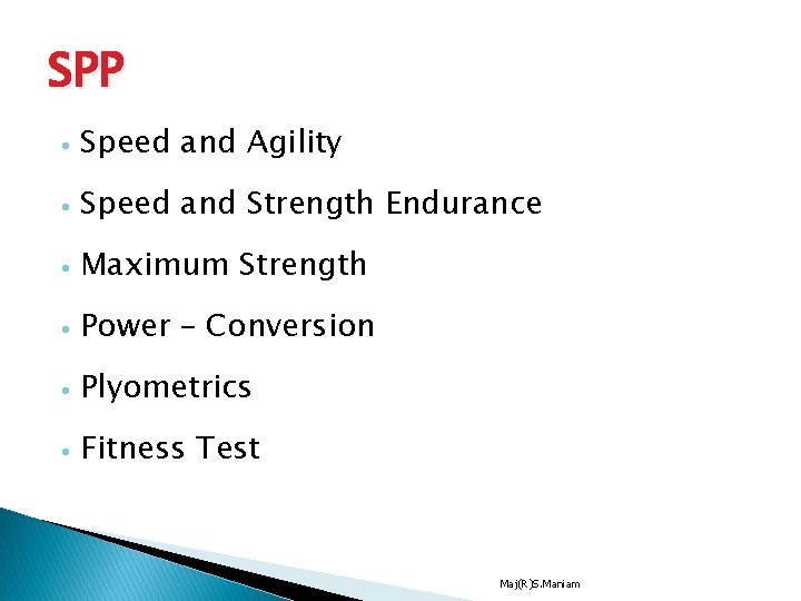 SPP • Speed and Agility • Speed and Strength Endurance • Maximum Strength • SPP • Speed and Agility • Speed and Strength Endurance • Maximum Strength •