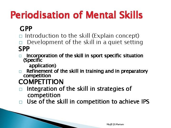 Periodisation of Mental Skills GPP � � Introduction to the skill (Explain concept) Development Periodisation of Mental Skills GPP � � Introduction to the skill (Explain concept) Development
