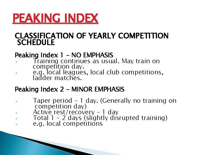 PEAKING INDEX CLASSIFICATION OF YEARLY COMPETITION SCHEDULE Peaking Index 1 - NO EMPHASIS • PEAKING INDEX CLASSIFICATION OF YEARLY COMPETITION SCHEDULE Peaking Index 1 - NO EMPHASIS •