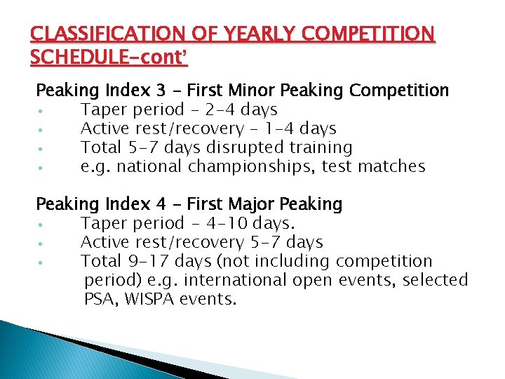 CLASSIFICATION OF YEARLY COMPETITION SCHEDULE-cont’ Peaking Index 3 - First Minor Peaking Competition • CLASSIFICATION OF YEARLY COMPETITION SCHEDULE-cont’ Peaking Index 3 - First Minor Peaking Competition •