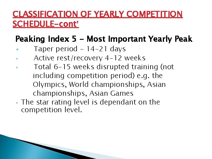 CLASSIFICATION OF YEARLY COMPETITION SCHEDULE-cont’ Peaking Index 5 - Most Important Yearly Peak • CLASSIFICATION OF YEARLY COMPETITION SCHEDULE-cont’ Peaking Index 5 - Most Important Yearly Peak •