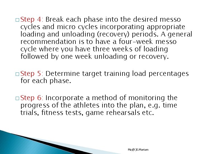� Step 4: Break each phase into the desired messo cycles and micro cycles � Step 4: Break each phase into the desired messo cycles and micro cycles