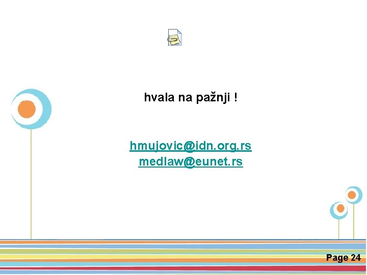 hvala na pažnji ! hmujovic@idn. org. rs medlaw@eunet. rs Click here to download this