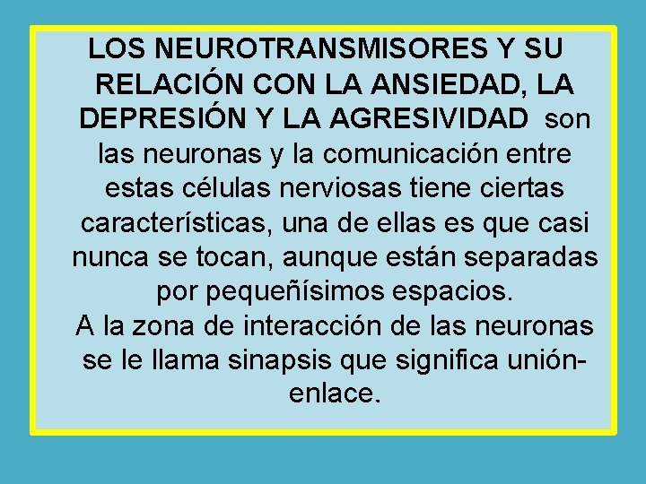  LOS NEUROTRANSMISORES Y SU RELACIÓN CON LA ANSIEDAD, LA DEPRESIÓN Y LA AGRESIVIDAD